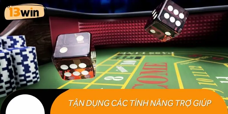 Tận dụng các tính năng trợ giúp từ sòng bài casino 13WIN