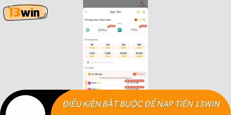 Điều kiện bắt buộc để nạp tiền 13WIN thành công