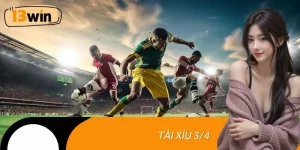tài xỉu 3/4